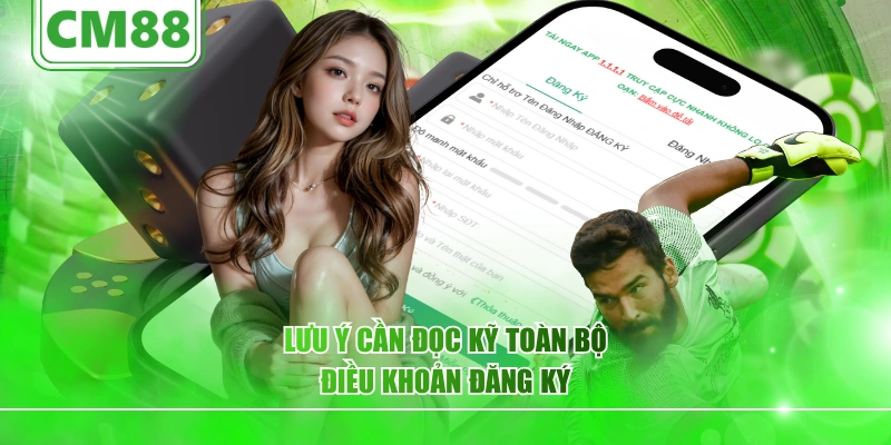 Lưu ý cần đọc kỹ toàn bộ điều khoản đăng ký